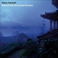 Beyond The Shrouded Horizon (Limited Edition) - Steve Hackett