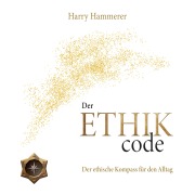 Cover-Bild zum Titel 'Der ETHIK Code' von 'Harry Hammerer'