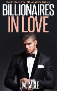 Cover-Bild zum Titel 'Billionaires in Love, Book One: The Billionaire's Bakery' von 'J. M. Cagle'