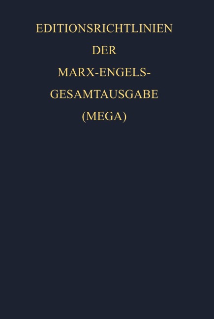 Editionsrichtlinien der Marx-Engels-Gesamtausgabe (MEGA) - Karl Marx, Friedrich Engels