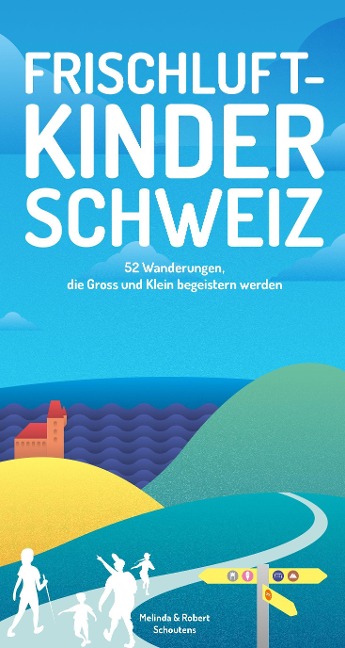Frischluftkinder Schweiz - Melinda Schoutens, Robert Schoutens
