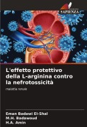 Cover-Bild zum Titel 'L'effetto protettivo della L-arginina contro la nefrotossicità' von 'Eman Badawi El-Shal, M. H. Badawoud, H. A. Amin'