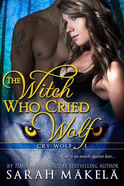 The Witch Who Cried Wolf (Cry Wolf, #1) - Sarah Makela