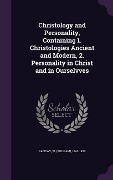 Cover-Bild zum Titel 'Christology and Personality, Containing 1. Christologies Ancient and Modern, 2. Personality in Christ and in Ourselvves' von 'W. 1843-1920 Sanday'