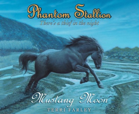 Phantom Stallion, Volume 2: Mustang Moon - Terri Farley