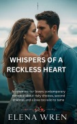Cover-Bild zum Titel 'Whispers of a Reckless Heart' von 'Elena Wren'
