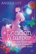 Cover-Bild zum Titel '#London Whisper - Als Zofe küsst man selten den Traumprinz (oder doch?)' von 'Aniela Ley'