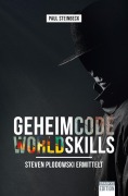 Cover-Bild zum Titel 'Geheimcode WorldSkills' von 'Paul Steinbeck'