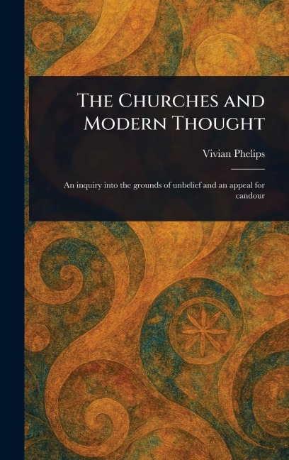 The Churches and Modern Thought - Vivian Phelips