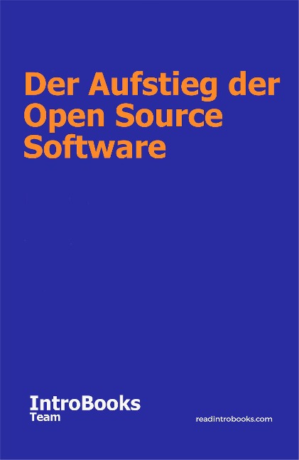Der Aufstieg der Open Source Software - IntroBooks Team