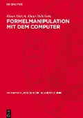 Formelmanipulation mit dem Computer - Klaus Nehrkorn, Klaus Mätzel