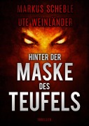 Cover-Bild zum Titel 'Hinter der Maske des Teufels' von 'Markus Scheble, Ute Weinländer'