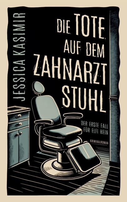 Die Tote auf dem Zahnarztstuhl - Jessica Kasimir