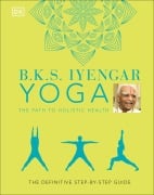 Cover-Bild zum Titel 'B.K.S. Iyengar Yoga The Path to Holistic Health' von 'B. K. S. Iyengar'