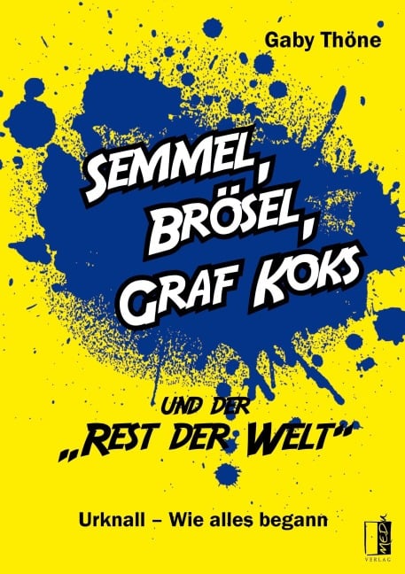 Semmel, Brösel, Graf Koks und der "Rest der Welt" - Gaby Thöne