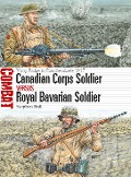 Cover-Bild zum Titel 'Canadian Corps Soldier vs Royal Bavarian Soldier' von 'Stephen Bull'