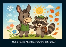 Cover-Bild zum Titel 'Huf & Rocco Abenteuer durchs Jahr 2027 Fotokalender DIN A4' von 'Tobias Schmitt, Kevin Heber'