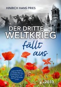 Cover-Bild zum Titel 'Der Dritte Weltkrieg fällt aus' von 'Hinrich Hans Pries'