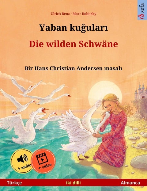 Yaban kugulari - Die wilden Schwäne (Türkçe - Almanca) - Ulrich Renz