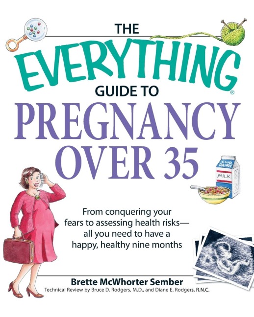 The Everything Guide to Pregnancy Over 35 - Brette Mcwhorter Sember
