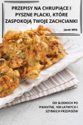 Cover-Bild zum Titel 'PRZEPISY NA CHRUPI¿CE I PYSZNE PLACKI, KTÓRE ZASPOKOJ¿ TWOJE ZACHCIANKI' von 'Jacek Wilk'