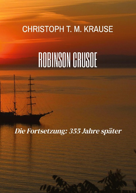Robinson Crusoe - Christoph T. M. Krause