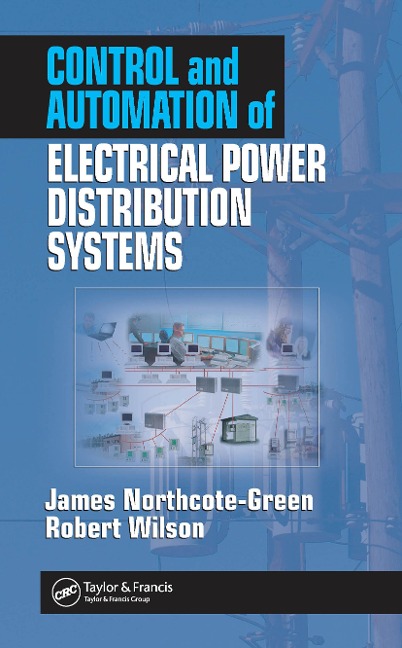 Control and Automation of Electrical Power Distribution Systems - James Northcote-Green, Robert G. Wilson