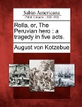Cover-Bild zum Titel 'Rolla, Or, the Peruvian Hero' von 'August Von Kotzebue'
