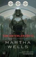 Tüm Sistemler Cöktü - Katilbot Günlükleri - Martha Wells