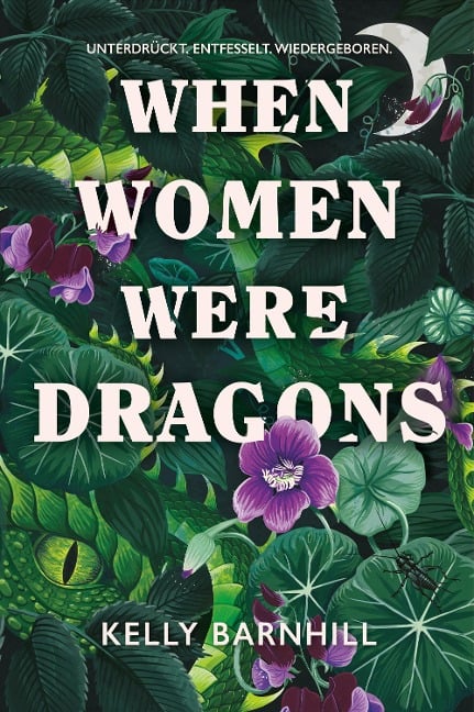 When Women were Dragons - Unterdrückt. Entfesselt. Wiedergeboren: Eine feurige, feministische Fabel für Fans von Die Unbändigen | Limitierte Collector's Edition mit Farbschnitt, Lesebändchen und Miniprint - Kelly Barnhill