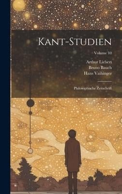 Kant-Studien - Max Frischeisen-Köhler, Bruno Bauch, Hans Vaihinger