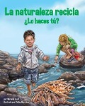Cover-Bild zum Titel 'La Naturaleza Recicla--¿Lo Haces Tú? (Nature Recycles--How about You?)' von 'Michelle Lord'