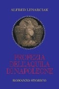 Profezia dell'Aquila di Napoleone - Alfred Lenarciak