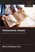 Cover-Bild zum Titel 'Ods¿anianie miasta' von 'Márcio Rodrigues Silva'