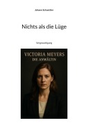 Cover-Bild zum Titel 'Nichts als die Lüge' von 'Johann Schaettler'