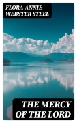 Cover-Bild zum Titel 'The Mercy of the Lord' von 'Flora Annie Webster Steel'