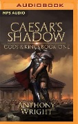 Caesar's Shadow - A Litrpg Series - Anthony Wright