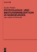 Physiologus- und Bestiarienrezeption in Nordeuropa - Sophie Fendel