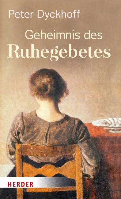 Geheimnis des Ruhegebetes - Peter Dyckhoff