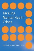Cover-Bild zum Titel 'Tackling Mental Health Crises' von 'David Kingdon, Marie Finn'