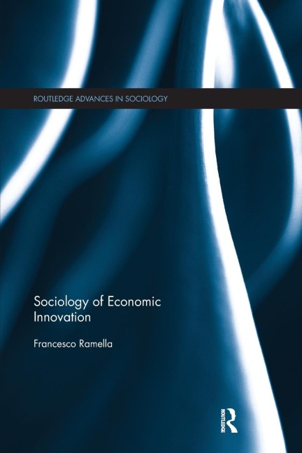 Sociology of Economic Innovation - Francesco Ramella