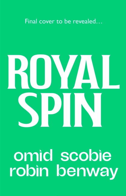 Royal Spin - Omid Scobie, Robin Benway