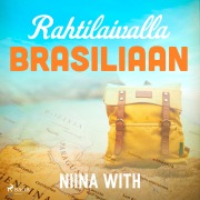 Cover-Bild zum Titel 'Rahtilaivalla Brasiliaan' von 'Niina With'