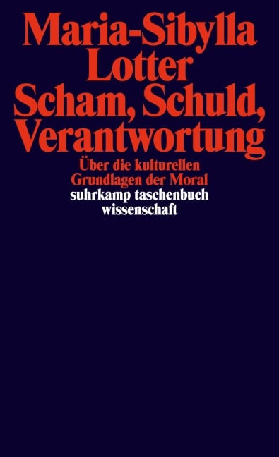Scham, Schuld, Verantwortung - Maria-Sibylla Lotter