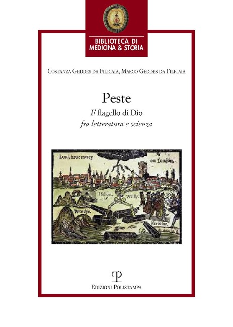 La peste. Il «flagello di Dio» fra letteratura e scienza - Costanza Geddes Da Filicaia, Marco Geddes Da Filicaia