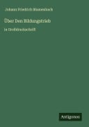 Cover-Bild zum Titel 'Über Den Bildungstrieb' von 'Johann Friedrich Blumenbach'