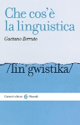 Cover-Bild zum Titel 'Che cos'è la linguistica' von 'Gaetano Berruto'