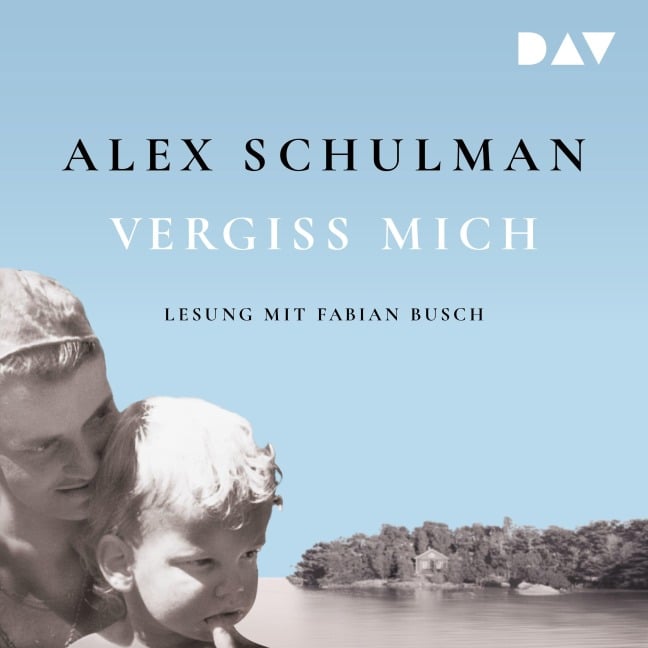 Vergiss mich - Alex Schulman