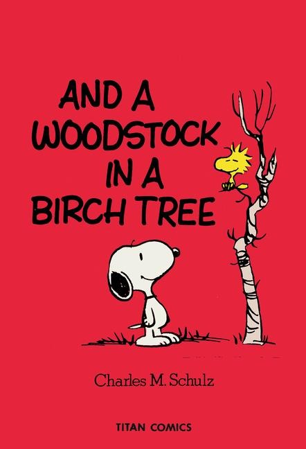 Peanuts: And a Woodstock in a Birch Tree - Charles M Schulz