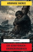 Cover-Bild zum Titel 'Ein Schiffbruch-Erinnerungsbuch' von 'Ambrose Bierce'